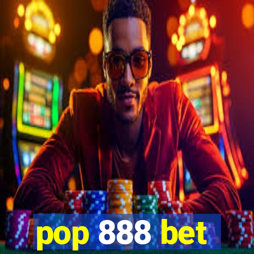 pop 888 bet